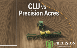 CLU vs Precision Acres and how it affects your policy